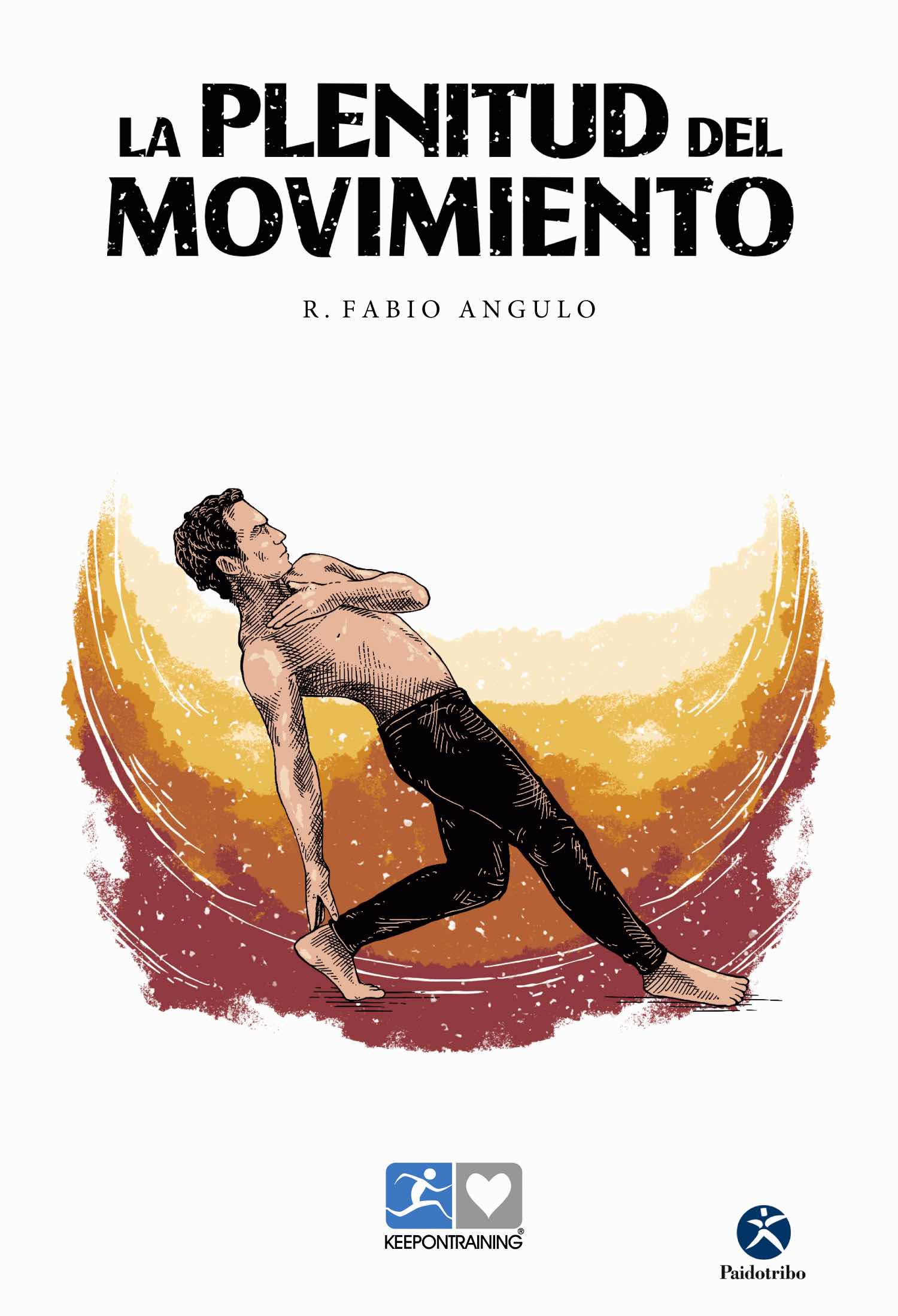 La Plenitud del Movimineto. R.Fabio Angulo